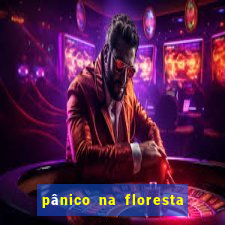 pânico na floresta 4 filme completo dublado mega filmes